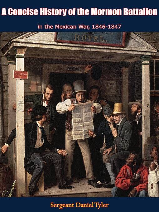 Title details for A Concise History of the Mormon Battalion in the Mexican War, 1846-1847 by Sergeant Daniel Tyler - Wait list